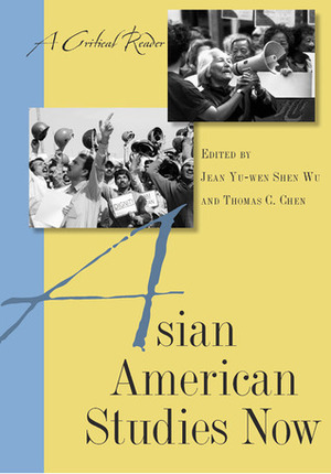 Asian American Studies Now: A Critical Reader by Glenn Omatsu, Michael Omi, Ji-Yeon Yuh, Suecheng Chan, Sara Dorow, Martin F. Manalansan IV, Andrew Leong, Rhacel Salazar Parreñas, Jean Yu-Wen Shen Wu, Howard Winant, Ericka Lee, Angelo N. Ancheta, Yen Espiritu, Elaine H. Kim, David Eng, Gary Okhiro, Dana Takagi, Sunaina Maira, Monica Chiu, Hiram Pérez, Michi Weglyn, Arif Dirlik, Helen Zia, Davianna McGregor, Shinhee Han, Robert Lee, Eric Tang, Thomas C. Chen, Vijay Prashad, Mari Matsuda, Nayan Shah