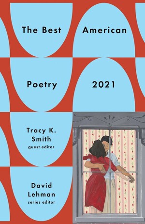 The Best American Poetry 2021 by Louise Erdrich, Kevin M. Young, Henri Cole, Louise Glück, Billy Collins, David Lehman, Tracy K. Smith, Terrance Hayes