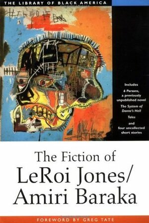 The Fiction of Leroi Jones/Amiri Baraka by Greg Tate, Amiri Baraka