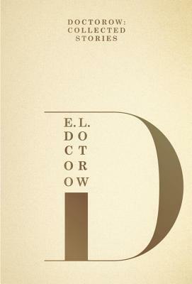 Doctorow: Collected Stories by E.L. Doctorow