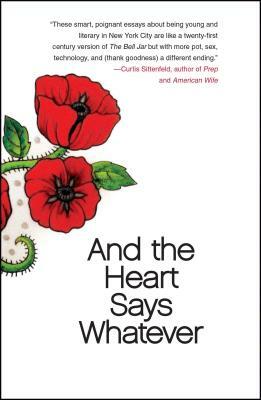 And the Heart Says Whatever by Emily Gould