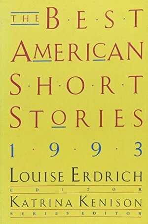 The Best American Short Stories 1993 by Louise Erdrich, Katrina Kenison