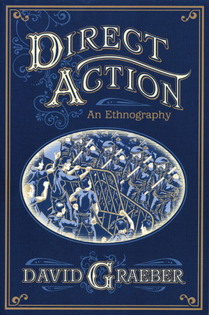 Direct Action: An Ethnography by David Graeber