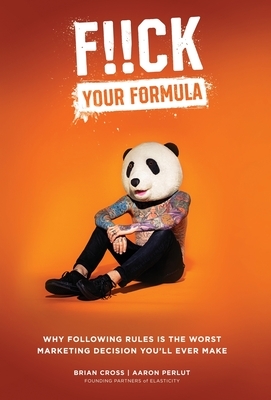 F!!k Your Formula by Dominic Vaiana, Brian Cross, Aaron Perlut