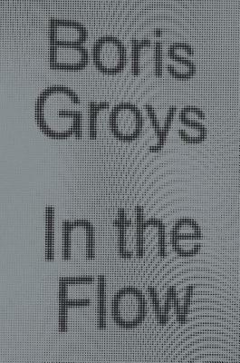 In the Flow by Boris Groys