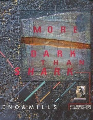 More Dark Than Shark by Russell Mills, Brian Eno, Rick Poyner