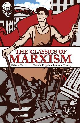 The Classics of Marxism: Volume Two by Leon Trotsky, Vladimir Lenin, Karl Marx