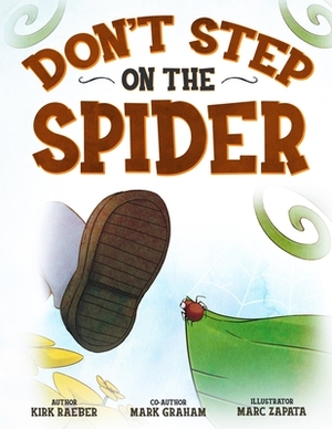 Don't Step on the Spider by Mark Graham, Kirk Raeber