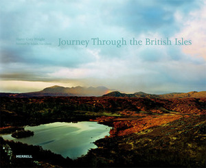 Journey Through the British Isles by Harry Cory Wright, Adam Nicolson