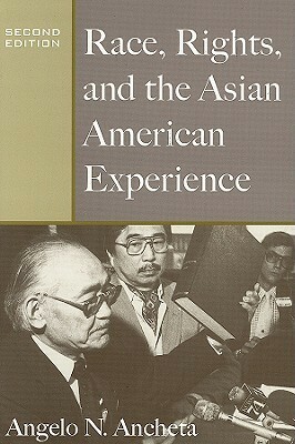 Race, Rights, and the Asian American Experience by Angelo N. Ancheta