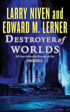 Destroyer of Worlds by Larry Niven, Edward M. Lerner