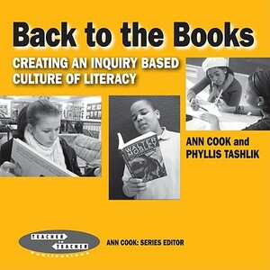 Back to the Books: Creating a Literacy Culture in Your School by Ann Cook, Phyllis Tashlik