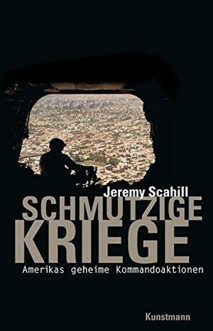 Schmutzige Kriege: Amerikas geheime Kommandoaktionen by Jeremy Scahill