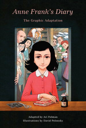 Anne Frank's Diary: The Graphic Adaptation by Anne Frank