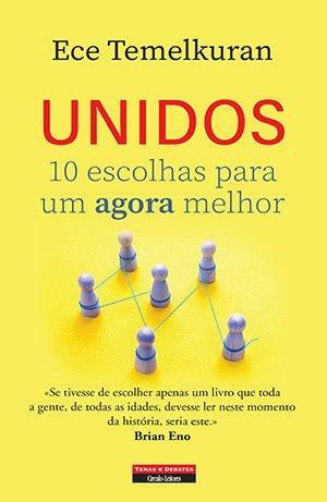 Unidos 10 escolhas para um agora melhor by Ece Temelkuran