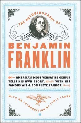 The Autobiography of Benjamin Franklin by Benjamin Franklin