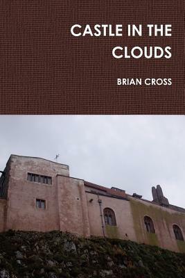 Castle in the Clouds by Brian Cross