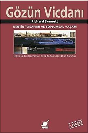 Gözün Vicdanı: Kentin Tasarımı ve Toplumsal Yaşam by Richard Sennett