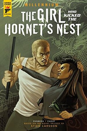 The Girl Who Kicked The Hornet's Nest: Part 2 of 2 by Manolo Carot, Sylvain Runberg, Stieg Larsson