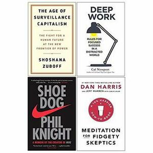 The Age Of Surveillance Capitalism Hardcover, Deep Work, Shoe Dog, Meditation For Fidgety Skeptics 4 Books Collection Set by Dan Harris, Phil Knight, Cal Newport, Shoshana Zuboff