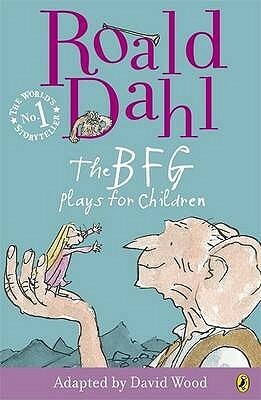 The BFG: Plays for Children by Roald Dahl, Jane Walmsley, David Wood