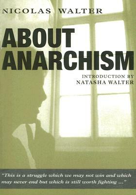 About Anarchism by Nicolas Walter