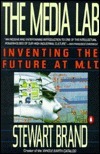 The Media Lab: Inventing the Future at M.I.T. by Stewart Brand