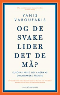 Og de svake lider det de må? by Yanis Varoufakis