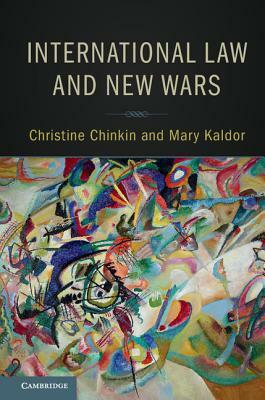 International Law and New Wars by Christine Chinkin, Mary Kaldor