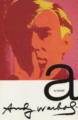 a: a novel by Andy Warhol