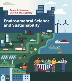 Environmental Science and Sustainability by David R. Montgomery, Daniel J. Sherman