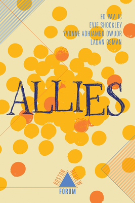 Allies by Ed Pavlić, Evie Shockley, Ladan Osman, Yvonne Adhiambo Owuor