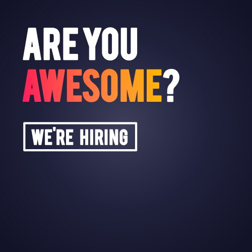 Are you awesome we re hiring recruitment template vector image