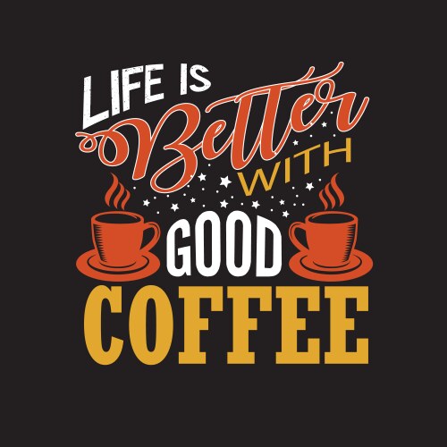 coffee quote and saying good for print design vector image