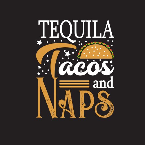 taco quote and saying good for print design vector image