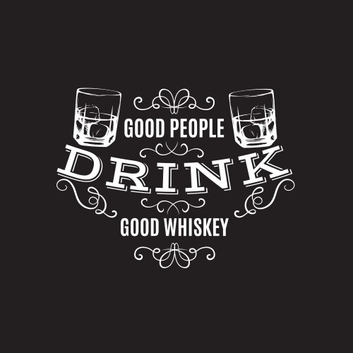 quote typographical background about whiskey hand vector image