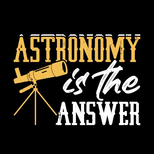 Astronomer telescope astronomy t-shirt design vector image