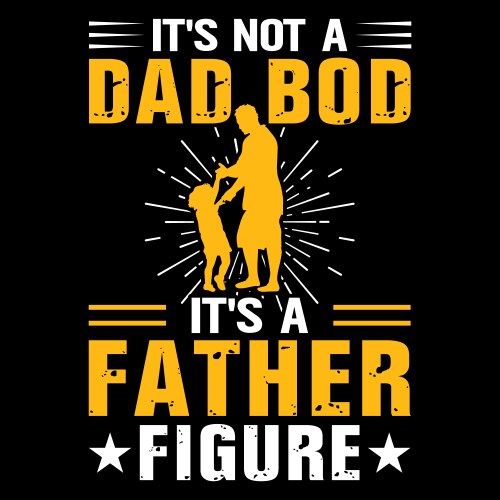 Funny dad and son fathers day t-shirt design vector image