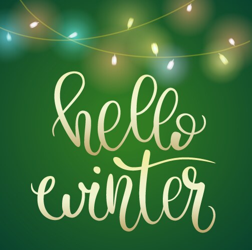 Phrase hello winter on green christmas background vector image