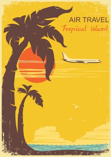 Airplane and tropical paradise old retro poster vector image