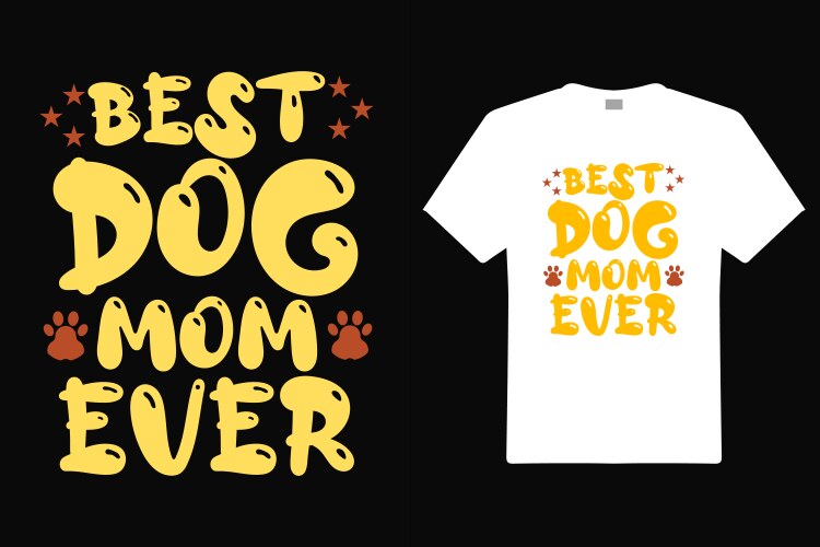 best dog mom ever template vector image