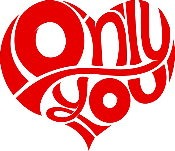 Only you concept love feeling red heart vector image