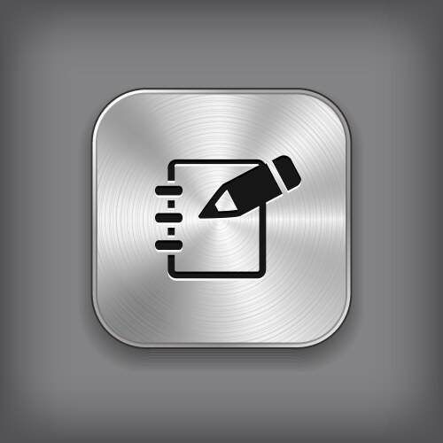 Notepad icon - metal app button vector image