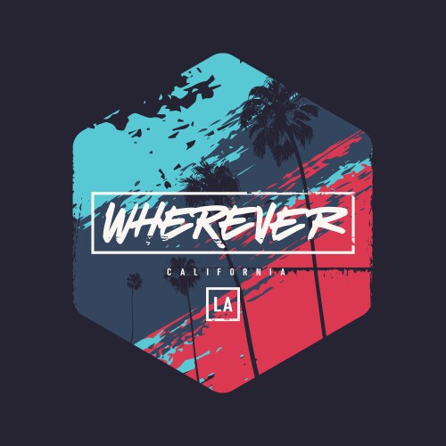 wherever colorful t-shirt design poster vector image