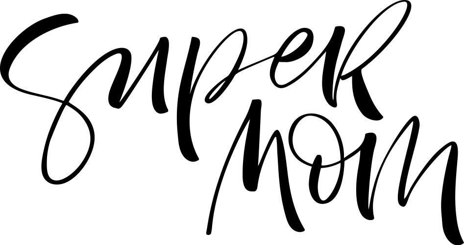 super mom card modern brush calligraphy vector image