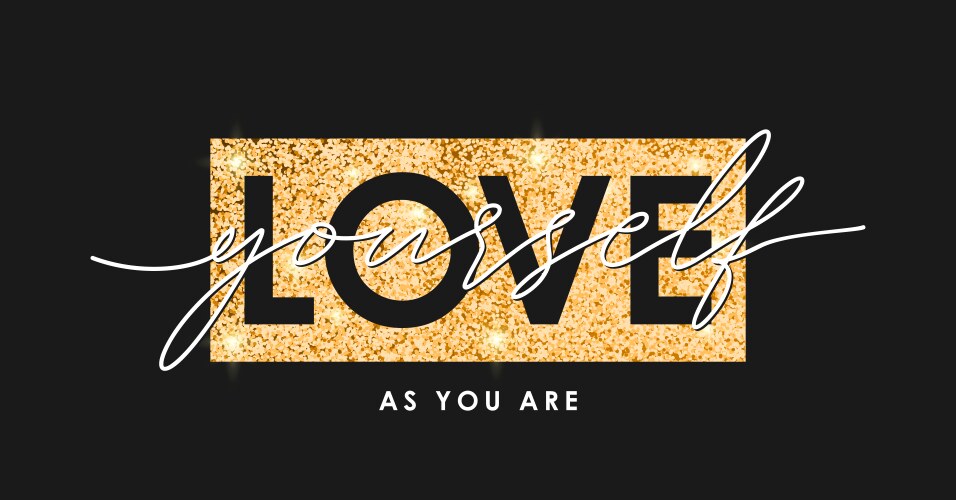 gold glitter texture and slogan - love yourself vector image