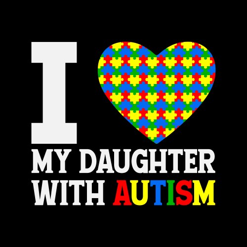 i love my daughter with autism vector image