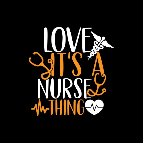 love its a nurse thing lettering design vector image