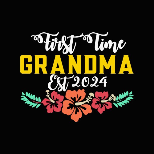 First time grandma new mom est 2024 shirt mothers vector image