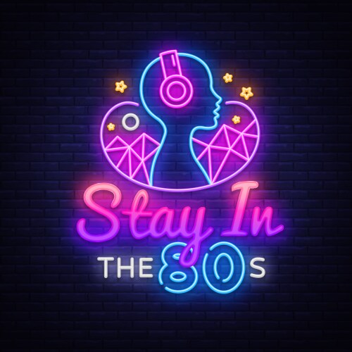 Stay in the 80s neon sign design template vector image